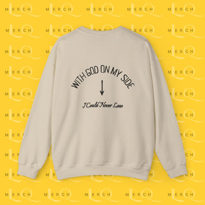With God On My Side I Could Never Lose - Crewneck Sweatshirt