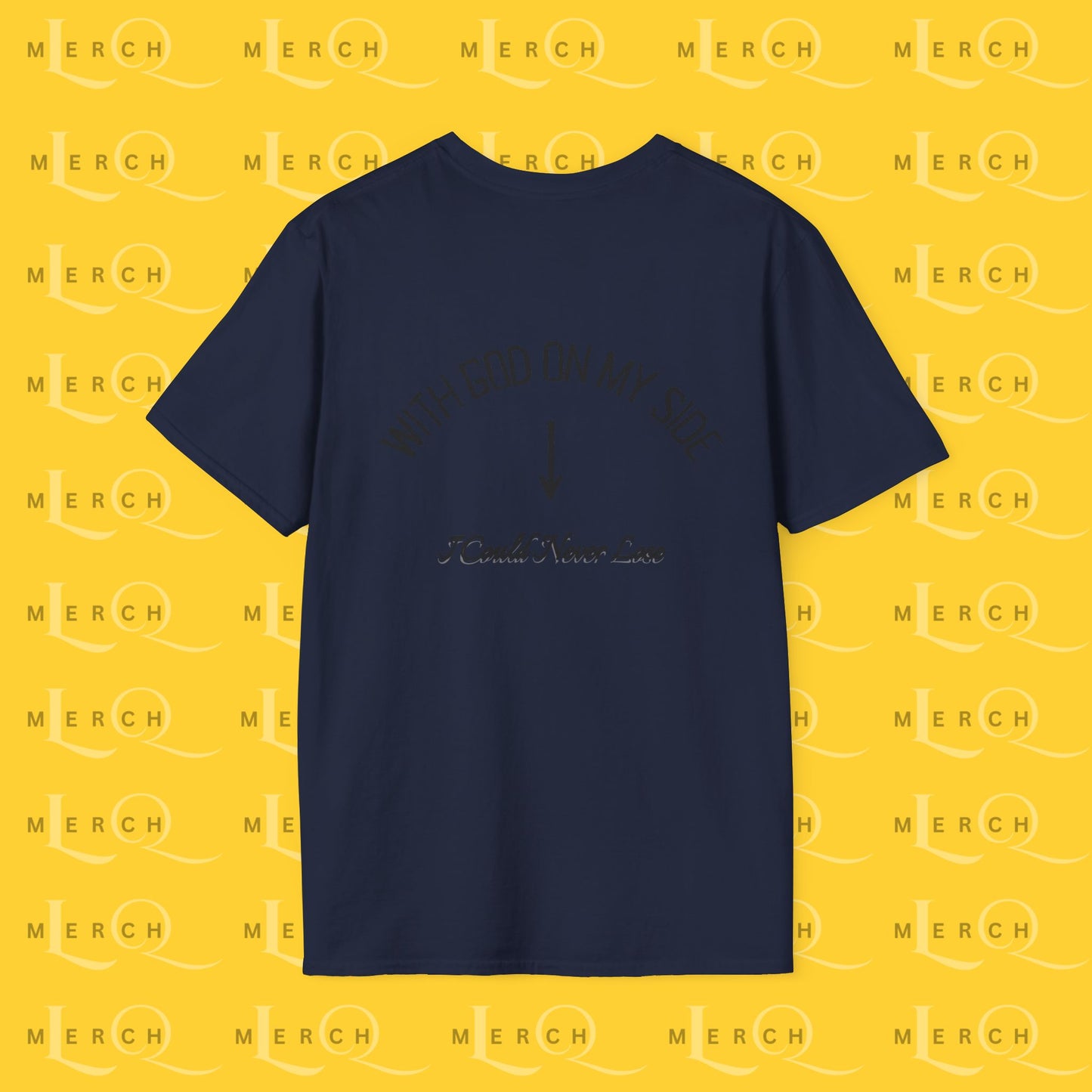 With God On My Side I Could Never Lose - T-Shirt