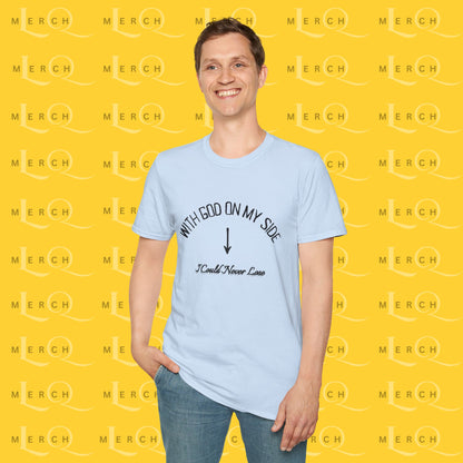 With God On My Side I Could Never Lose - T-Shirt