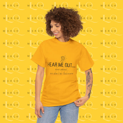 Hear Me Out - Unisex Heavy Cotton T-Shirt