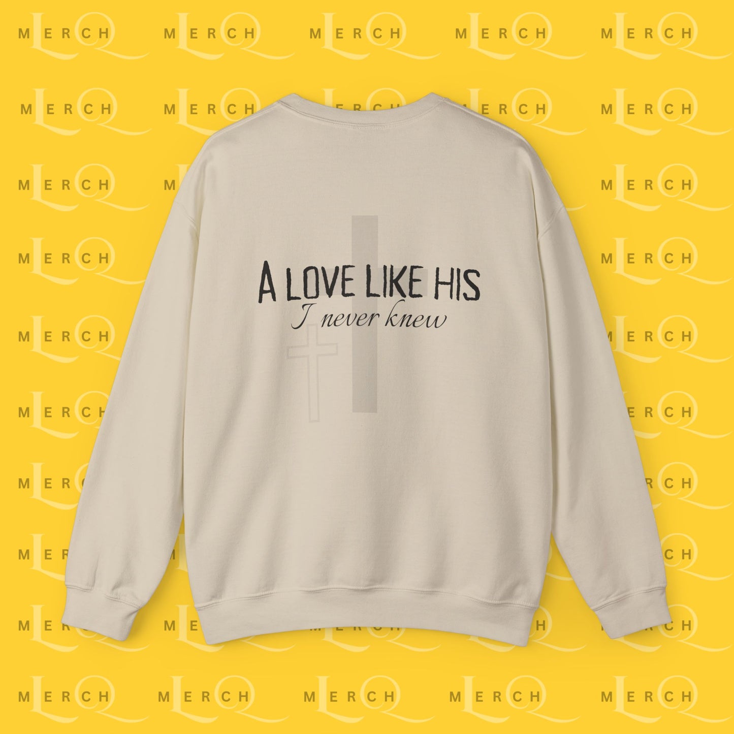 A Love Like His - Sweatshirt