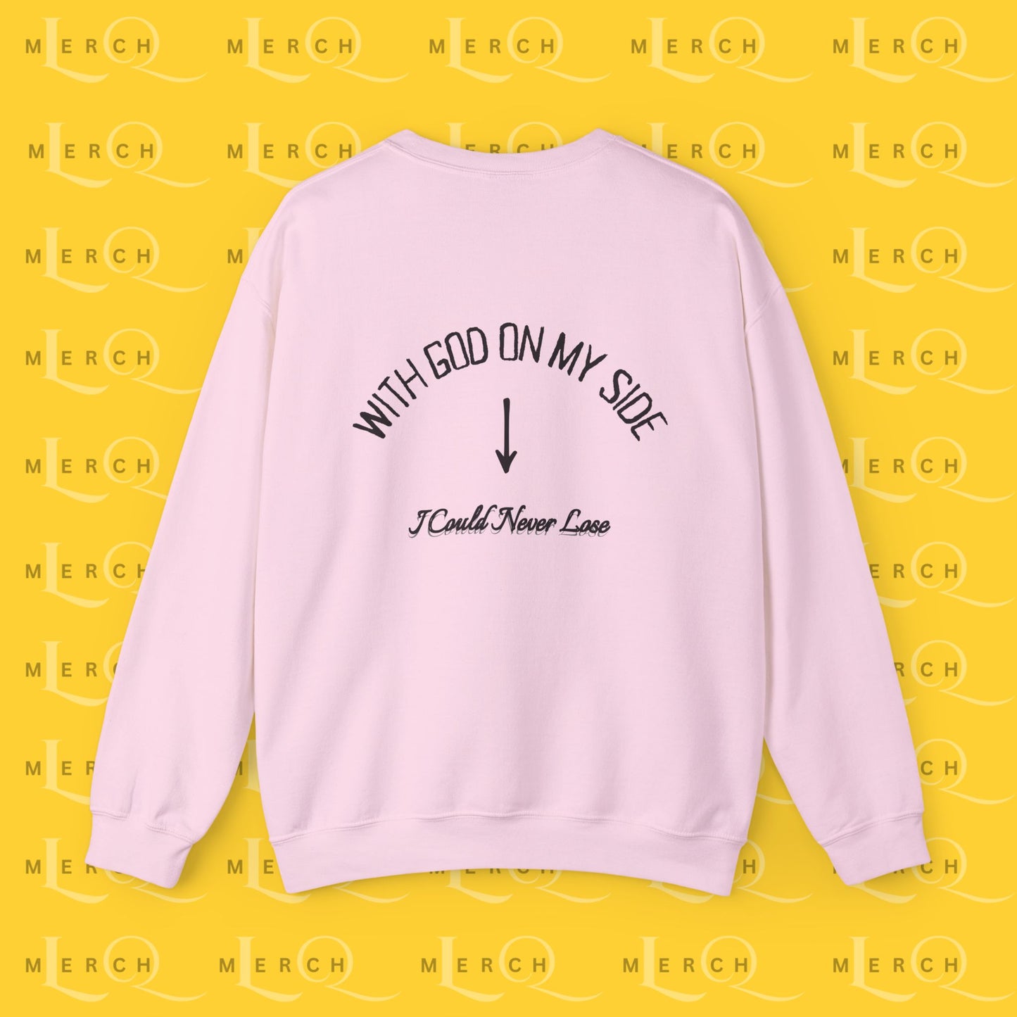 With God On My Side I Could Never Lose - Crewneck Sweatshirt