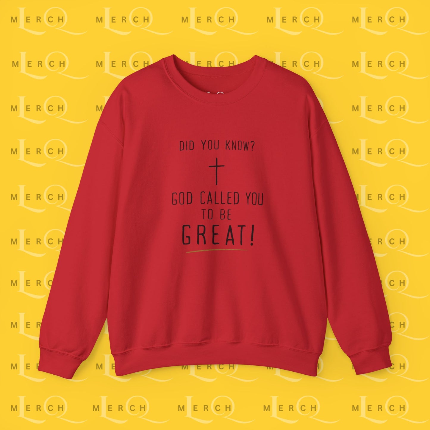 "God Called You to Be Great" - Sweatshirt