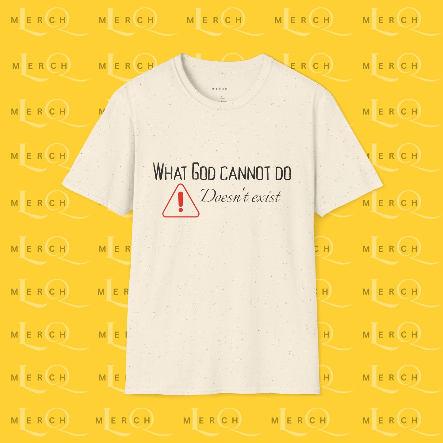 What God Cannot Do - Controversial Statement Tee