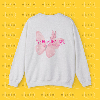 I've Been That Girl - Cozy Sweatshirt
