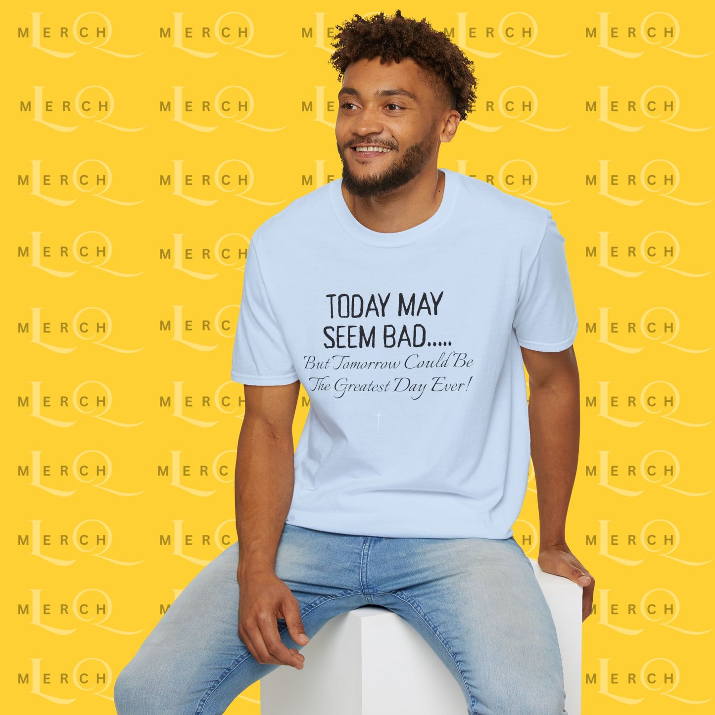 Today May Seem Bad - T-Shirt