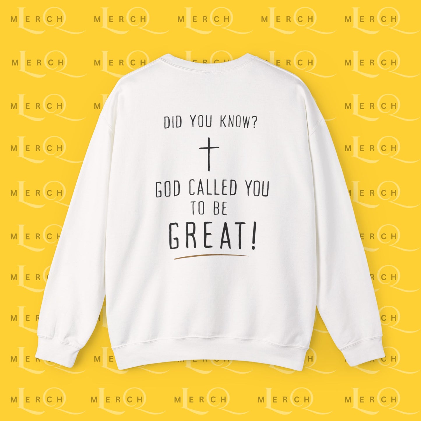 "God Called You to Be Great" - Sweatshirt