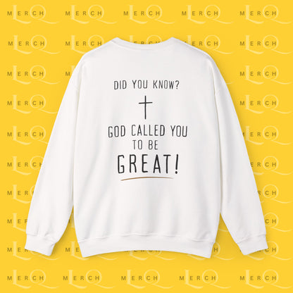"God Called You to Be Great" - Sweatshirt