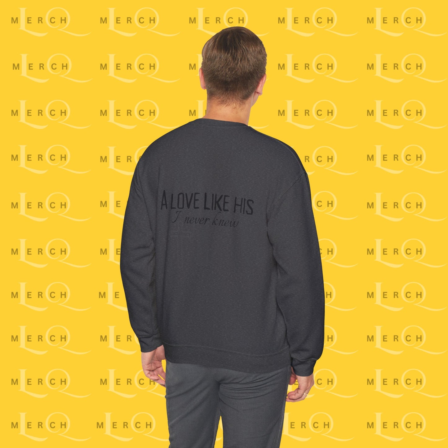 A Love Like His - Sweatshirt