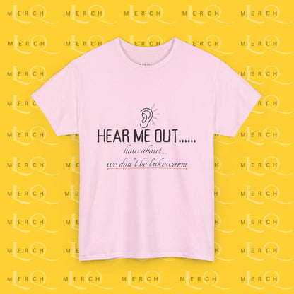 Hear Me Out - Unisex Heavy Cotton T-Shirt