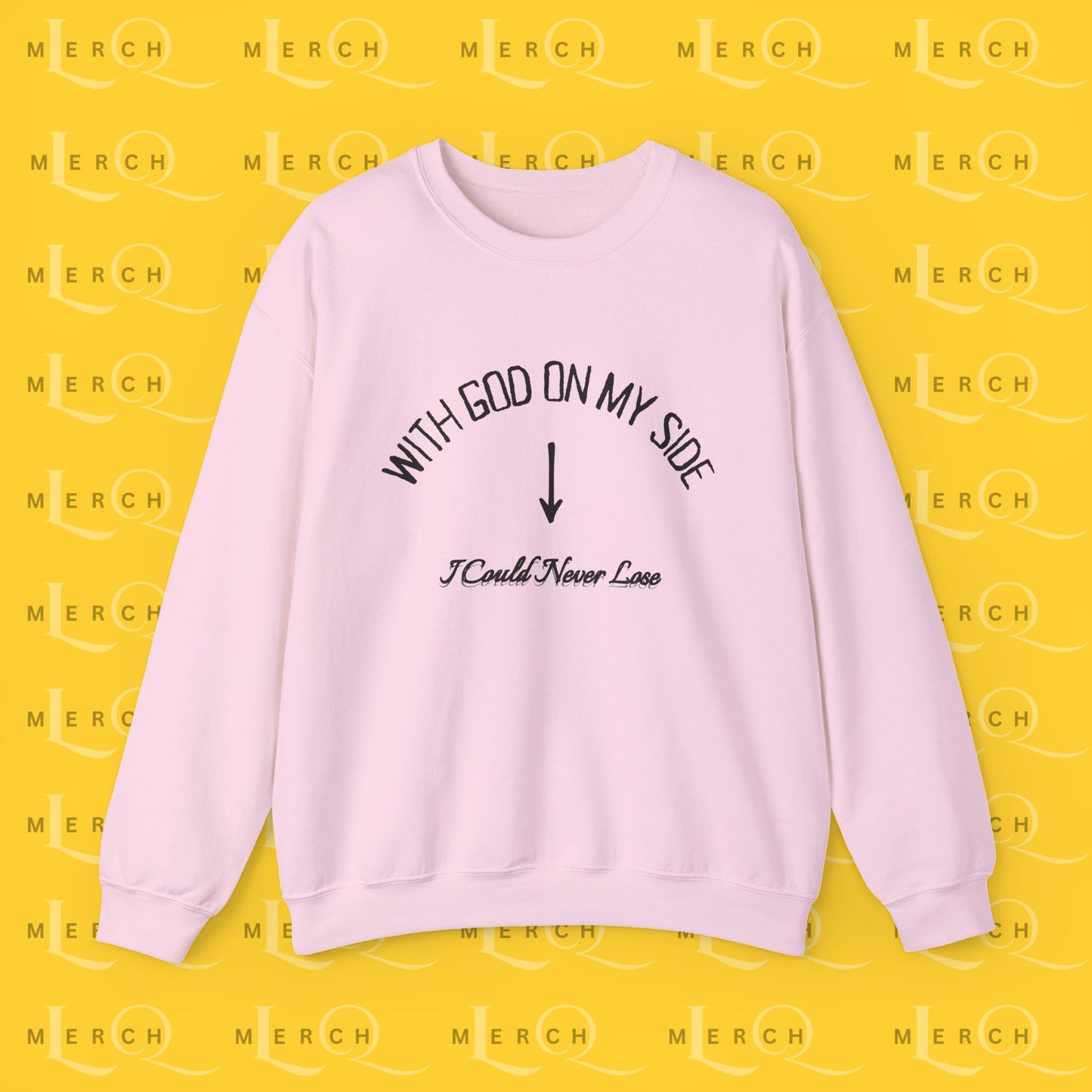 With God On My Side I Could Never Lose - Crewneck Sweatshirt