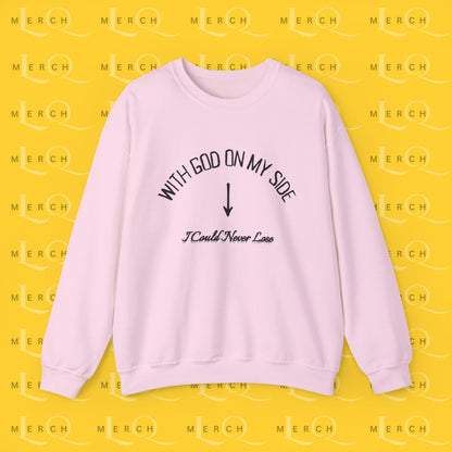With God On My Side I Could Never Lose - Crewneck Sweatshirt