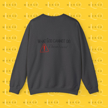 What God Cannot Do Doesn’t Exist - Crewneck Sweatshirt