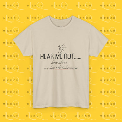 Hear Me Out - Unisex Heavy Cotton T-Shirt