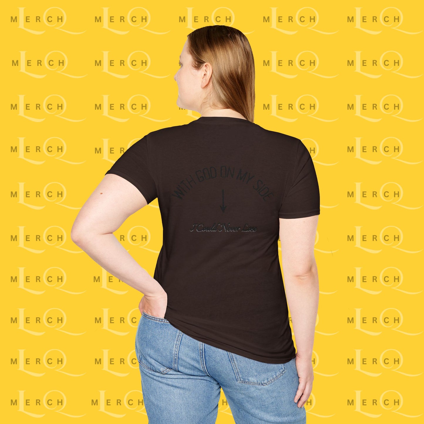 With God On My Side I Could Never Lose - T-Shirt