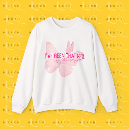 I've Been That Girl - Cozy Sweatshirt