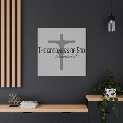 The Goodness of God is Unmatched - Christian Stretched Wall Canvas