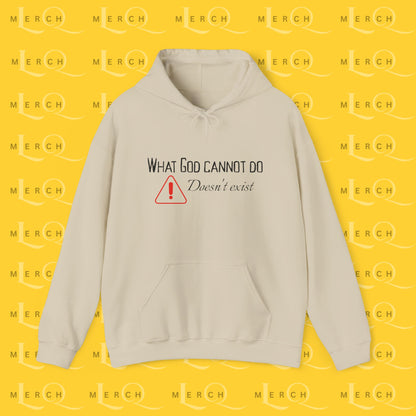 What God Cannot Do Doesn’t Exist - Inspirational Hoodie