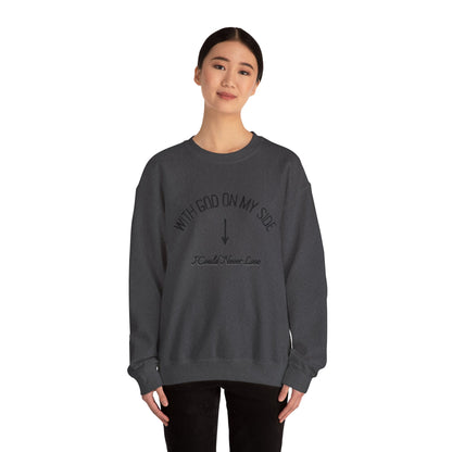 With God On My Side I Could Never Lose - Crewneck Sweatshirt