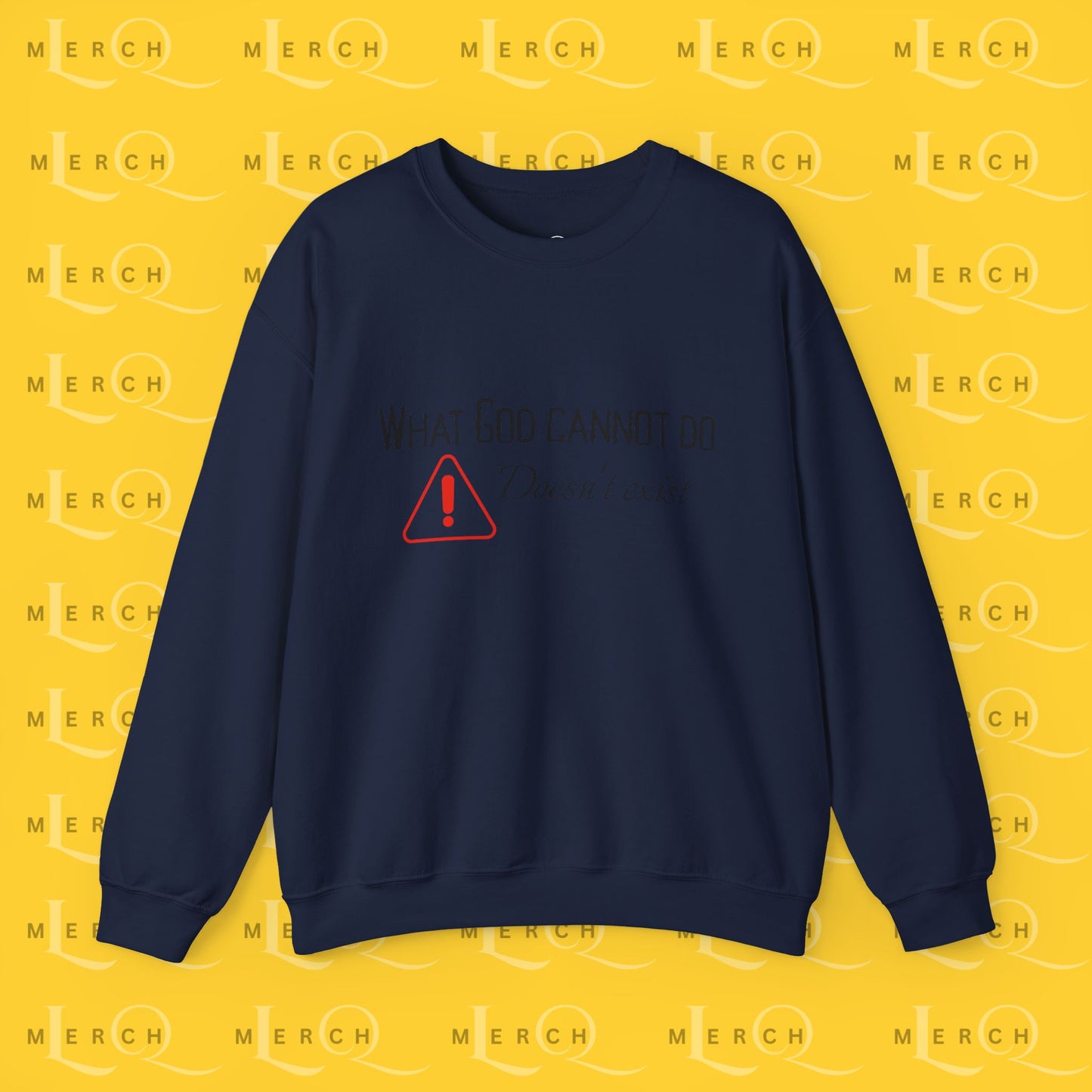 What God Cannot Do Doesn’t Exist - Crewneck Sweatshirt