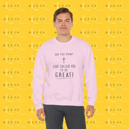"God Called You to Be Great" - Sweatshirt