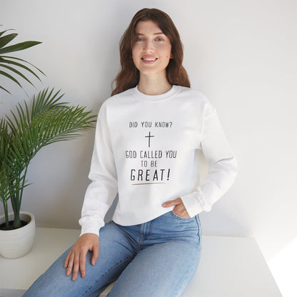"God Called You to Be Great" - Sweatshirt