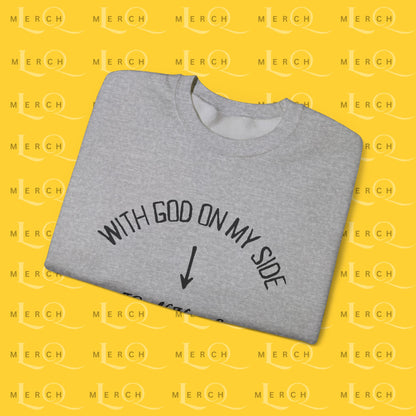 With God On My Side I Could Never Lose - Crewneck Sweatshirt