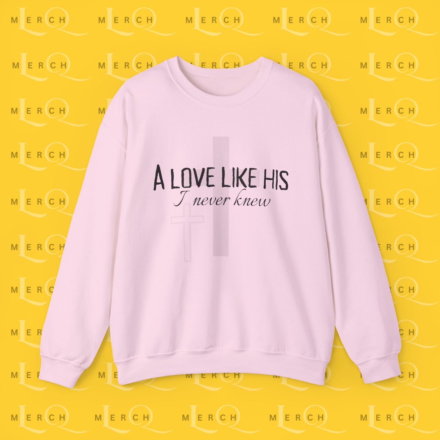 A Love Like His - Sweatshirt