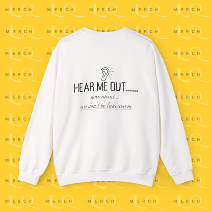 Hear Me Out - Unisex Sweatshirt