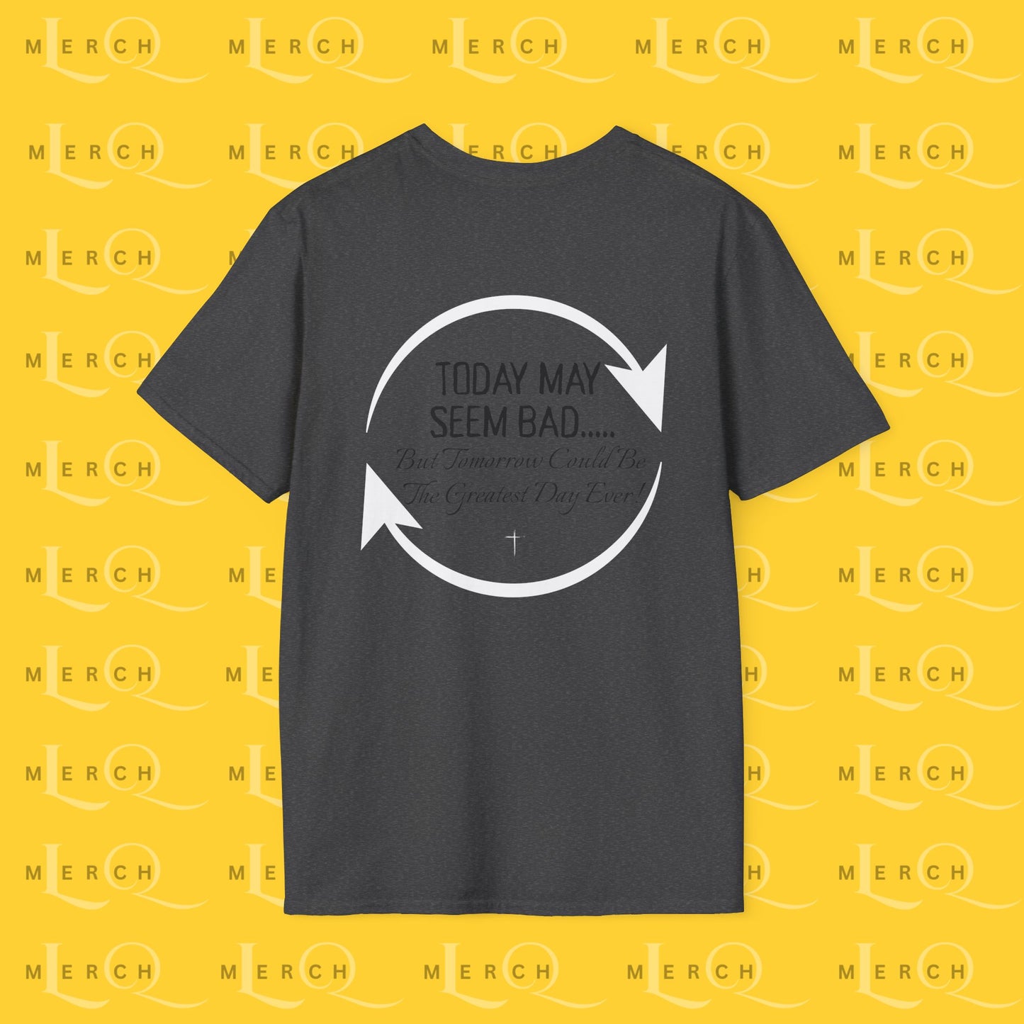 Today May Seem Bad - T-Shirt
