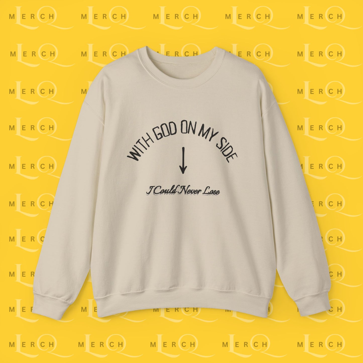 With God On My Side I Could Never Lose - Crewneck Sweatshirt