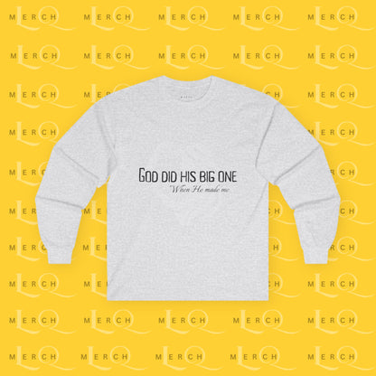 God Did His Big One - Long Sleeve Tee