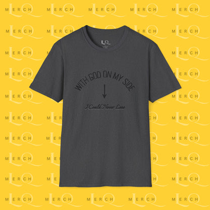 With God On My Side I Could Never Lose - T-Shirt