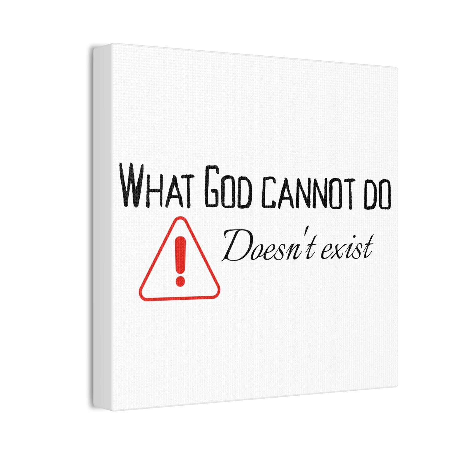 What God Cannot Do Doesn't Exist - Inspirational Wall Art