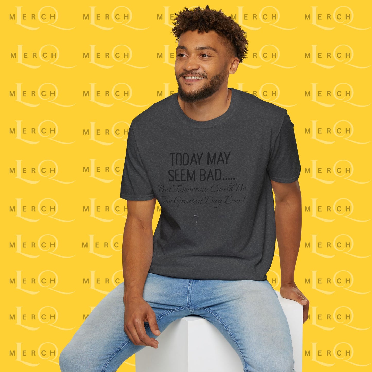 Today May Seem Bad - T-Shirt