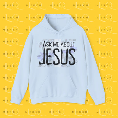 Ask Me About Jesus - Hoodie