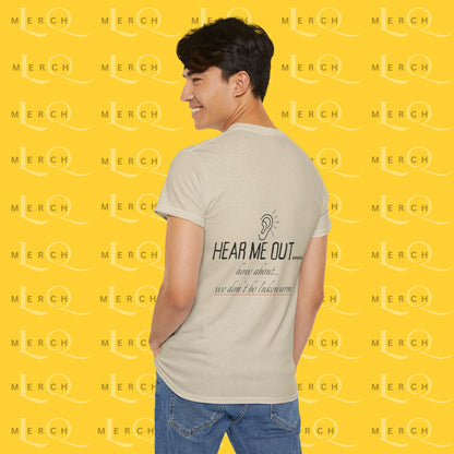 Hear Me Out - Unisex Heavy Cotton T-Shirt