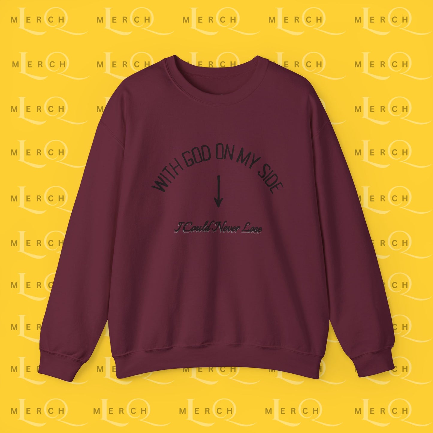 With God On My Side I Could Never Lose - Crewneck Sweatshirt