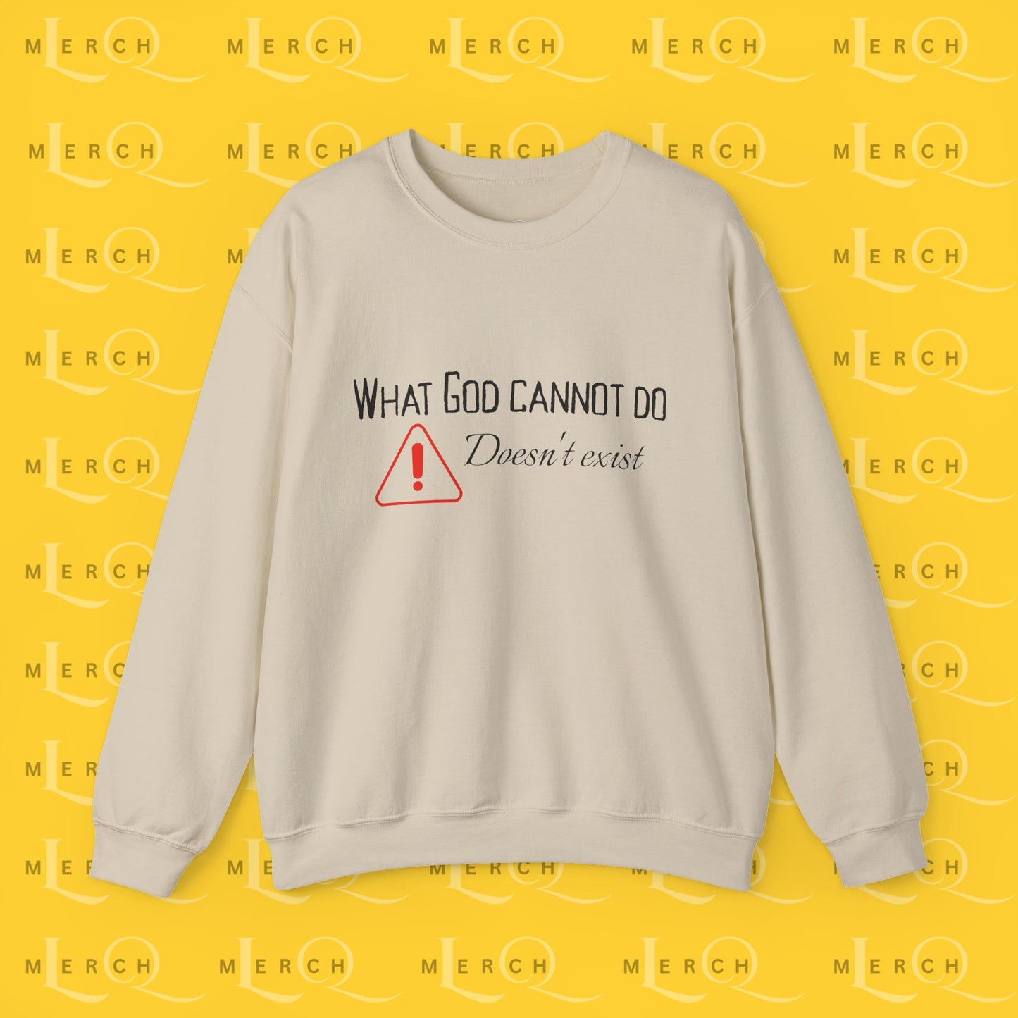 What God Cannot Do Doesn’t Exist - Crewneck Sweatshirt