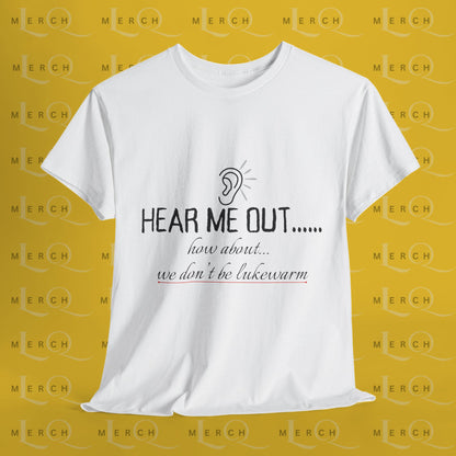 Hear Me Out - Unisex Heavy Cotton T-Shirt