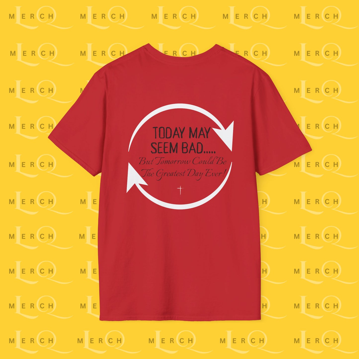 Today May Seem Bad - T-Shirt