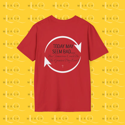 Today May Seem Bad - T-Shirt