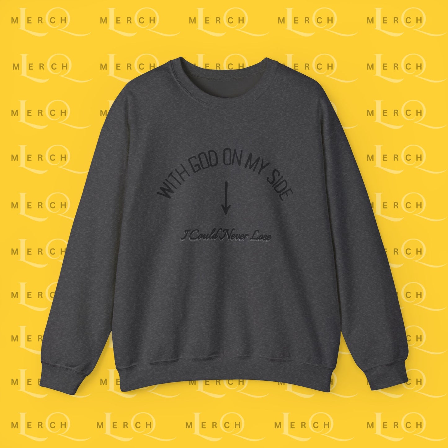 With God On My Side I Could Never Lose - Crewneck Sweatshirt