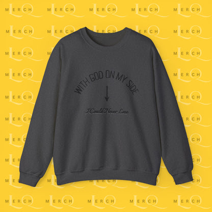 With God On My Side I Could Never Lose - Crewneck Sweatshirt