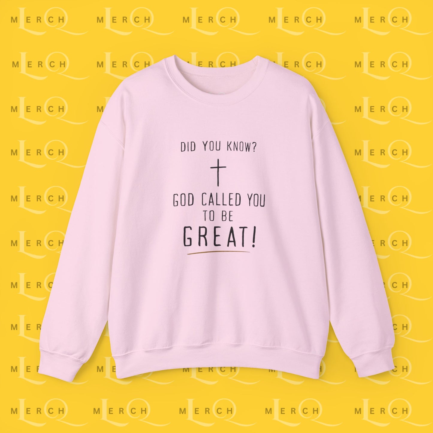 "God Called You to Be Great" - Sweatshirt