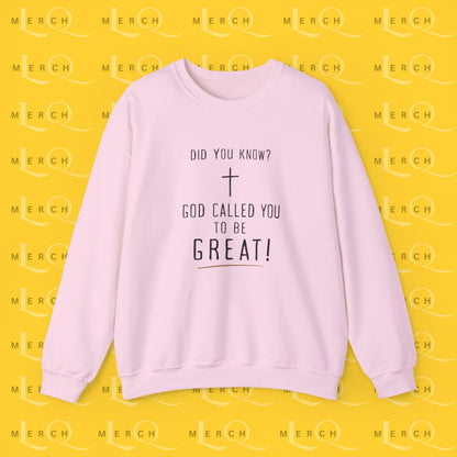 "God Called You to Be Great" - Sweatshirt