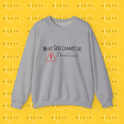 What God Cannot Do Doesn’t Exist - Crewneck Sweatshirt