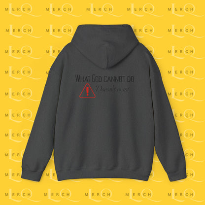 What God Cannot Do Doesn’t Exist - Inspirational Hoodie