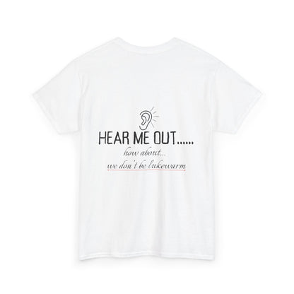 Hear Me Out - Unisex Heavy Cotton T-Shirt
