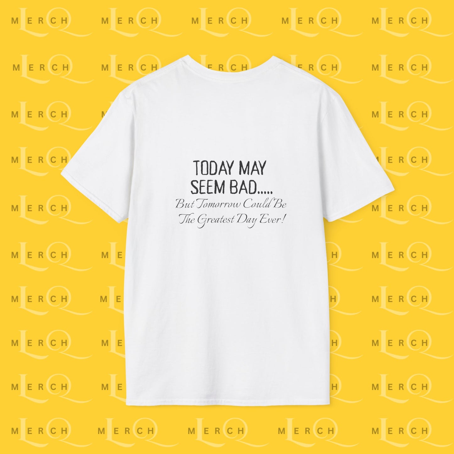 Today May Seem Bad - T-Shirt